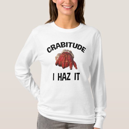 Crabitude _ I Haz It Funny Hermit Crab Lover T_Shirt