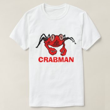 Crabman T-shirt by BostonRookie at Zazzle