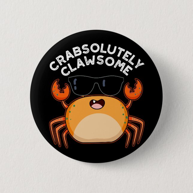 Crabsolutely Clawsome Funny Crab Pun Dark BG Button (Front)