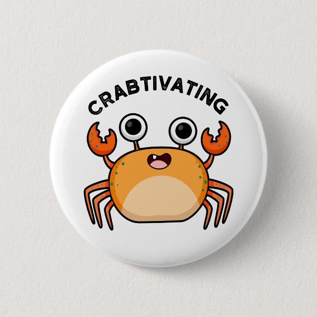 Crabtivating Funny Crab Pun Button (Front)