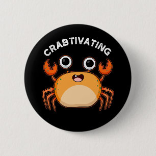 Crabtivating Funny Crab Pun Dark BG Button
