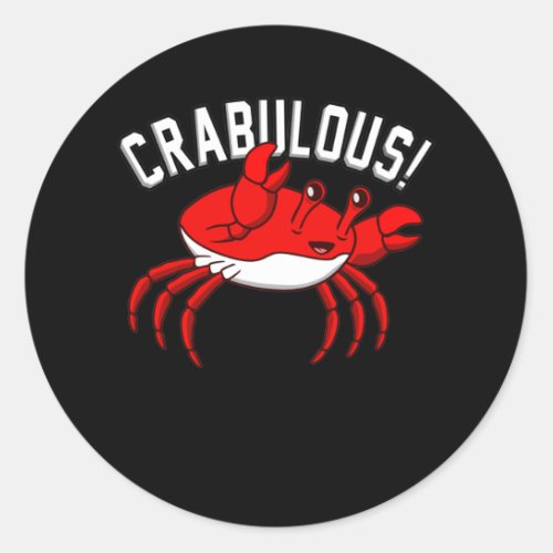 Crabulous Crabs Seafood Crabbing Crab Lobster Sea Classic Round Sticker