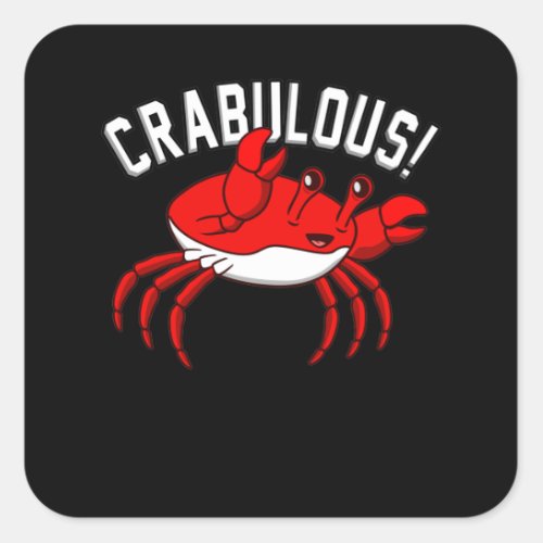 Crabulous Crabs Seafood Crabbing Crab Lobster Sea Square Sticker