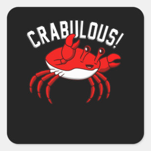 Crabulous Crabs Seafood Crabbing Crab Lobster Sea Square Sticker