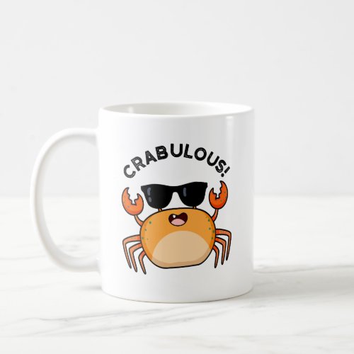 Crabulous Funny Crab Pun  Coffee Mug