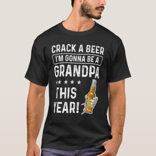 Crack a Beer Im gonna be a Grandpa This Year Funn T_Shirt