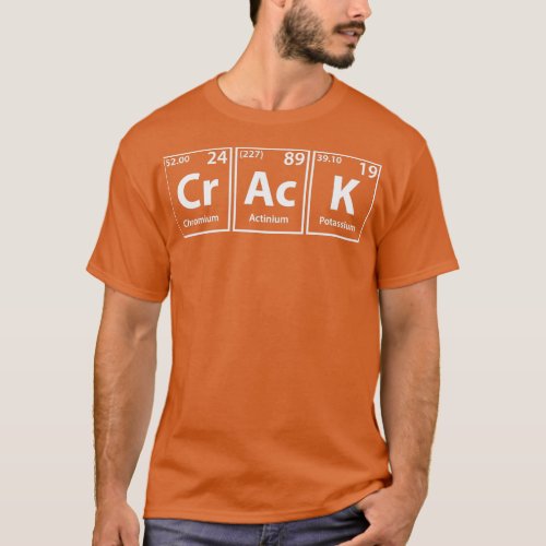 Crack CrAcK Periodic Elements Spelling T_Shirt