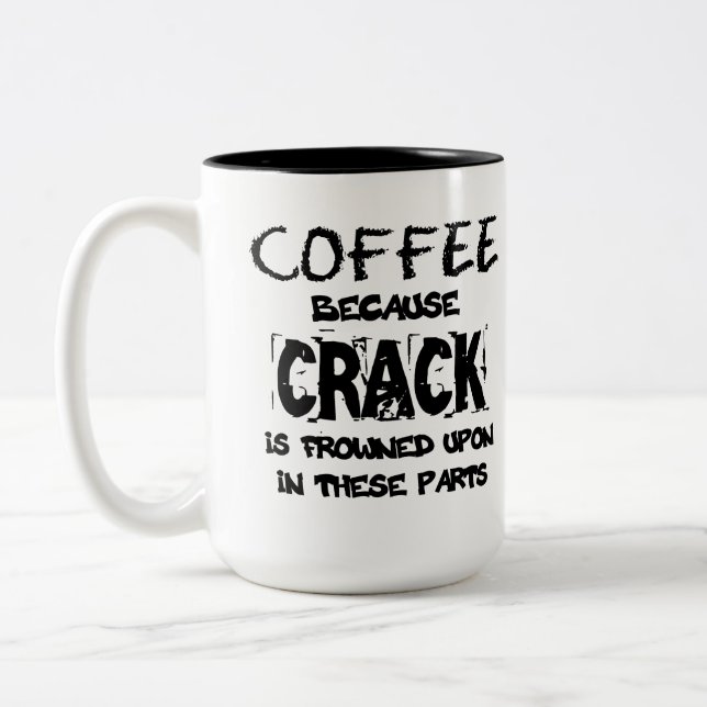 Crack Is Illegal Coffee Lover Two-Tone Coffee Mug (Left)