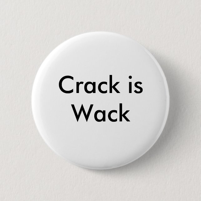 Crack is Wack Button (Front)