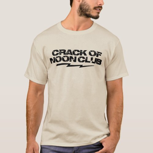 Crack of Noon Club in Short Sleeve T_Shirt