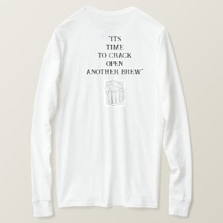 Crack open another brew shirt 