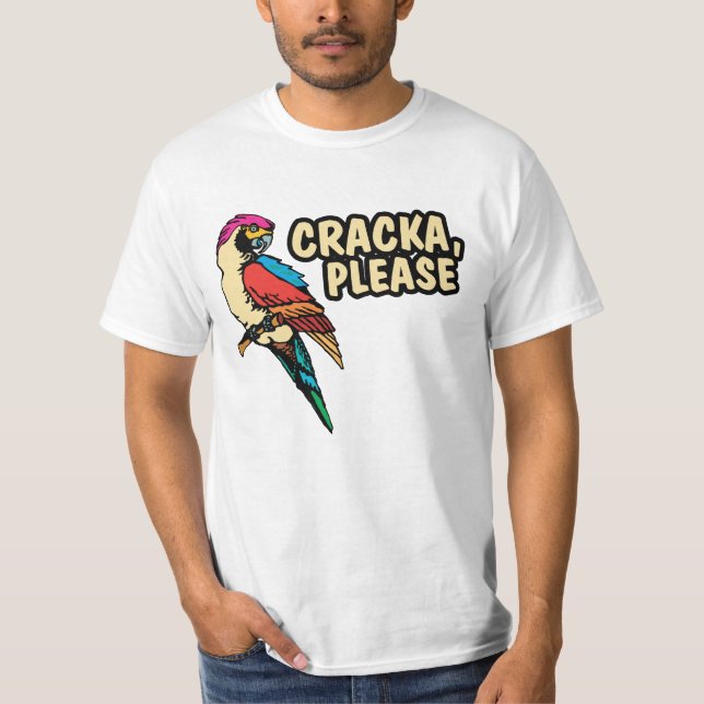 Cracka Please Value Shirt (Front)