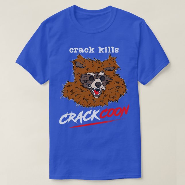 Crackcoon Crack Kills Fan Art T-Shirt (Design Front)