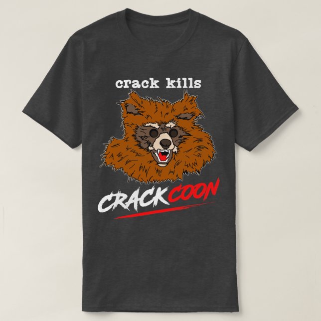 Crackcoon Crack Kills Fan Art T-Shirt (Design Front)