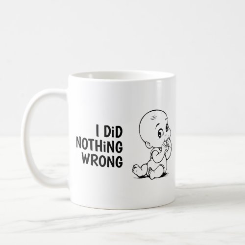 Crackling Baby I Did Nothing Wrong Coffee Mug