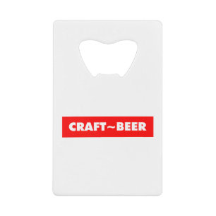 CRAFT~BEER CREDIT CARD BOTTLE OPENER
