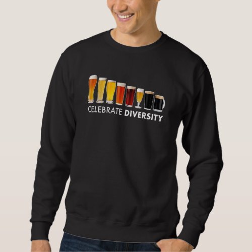 Craft Beer Drinking Celebrate Diversity Beer Sweatshirt