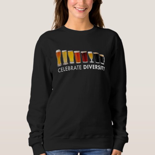 Craft Beer Drinking Celebrate Diversity Beer Sweatshirt