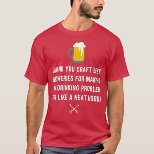 Craft Beer Festival Funny Drinking Hobby Dad T_Shirt
