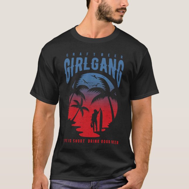 Craft Beer Girl Gang Surfer Beach Vacation Vacay F T-Shirt (Front)