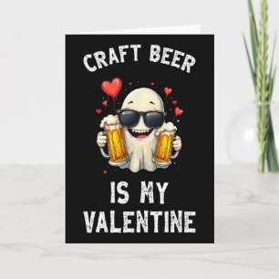 Craft Beer Is My Valentine Funny Anti-valentine's  Card