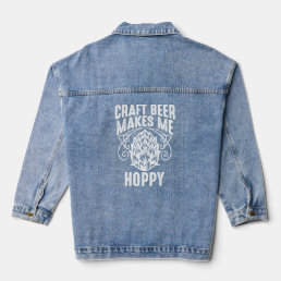 Craft Beer Makes Me Hoppy Cool Beer  For Men Women Denim Jacket