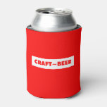 Craft~beer On Red Can Cooler at Zazzle