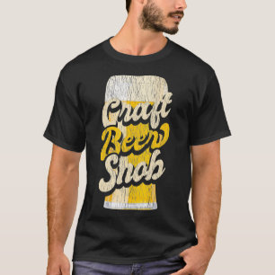 Craft Beer Snob Funny Craft Beer T-Shirt