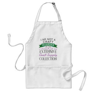 Craft Crafter Not Craft Hoarder Curator Collection Adult Apron