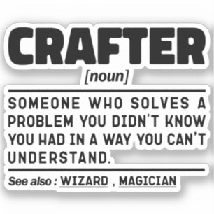 Crafter Noun Crafting Quote Funny Craft Hobby Cool Sticker