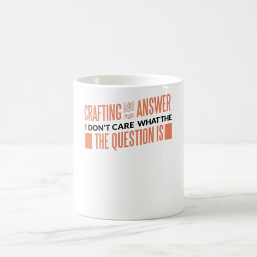 Crafting is the the answer Typography Coffee Mug