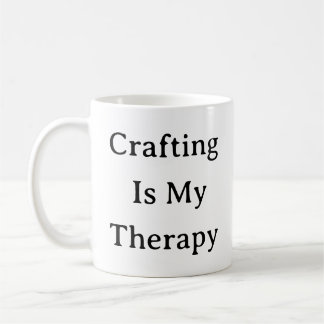 Crafting Quote Mug – Crafting Is My Therapy