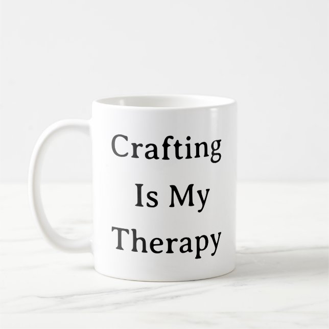 Crafting Quote Mug – Crafting Is My Therapy (Left)