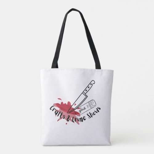 Crafts and Crime Shows   Tote Bag