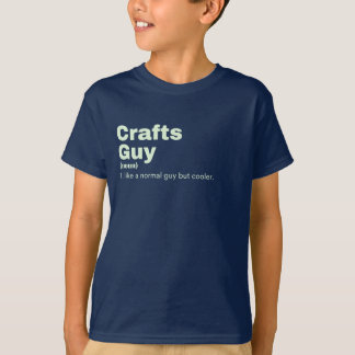 Crafts Guy - Crafts T-Shirt