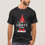 Crafty Gnome Family Matching Christmas Funny Gift  T-Shirt<br><div class="desc">Get into the holiday spirit with this adorable gnome family matching Christmas pajama set. Perfect for cozy nights by the tree.</div>