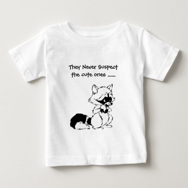 Crafty Raccoon Never Suspect the Cute Ones Baby T-Shirt (Front)