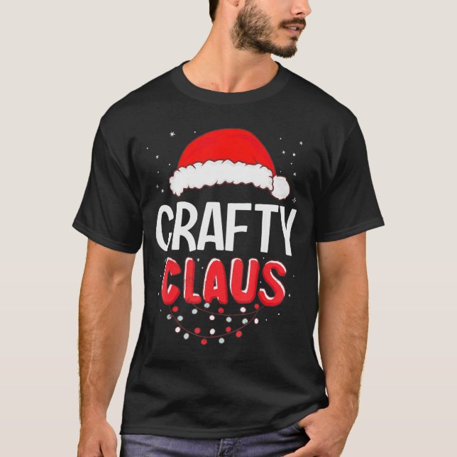 Crafty Santa Claus Christmas Matching Costume  T-Shirt (Front)