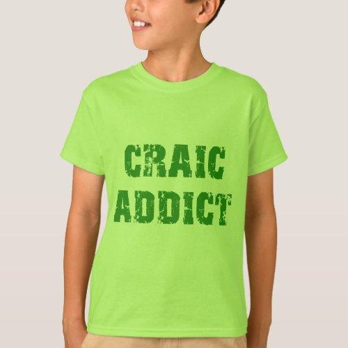 CRAIC ADDICT T_Shirt