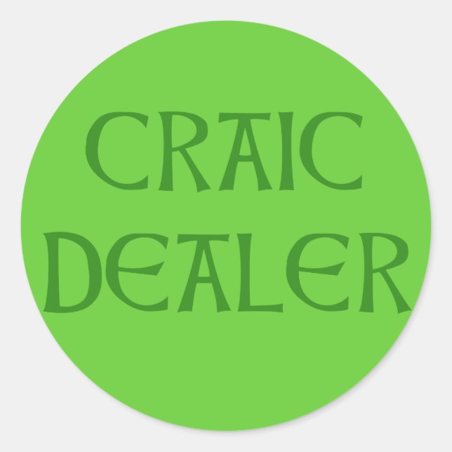CRAIC DEALER Irish Humor Classic Round Sticker (Front)