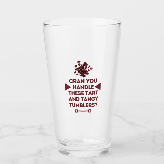 "Cran you handle these tart and tangy tumblers?" Glass (Front)