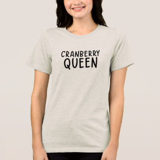 Cranberry Queen • Funny Thanksgiving T-Shirt Tri-Blend Shirt