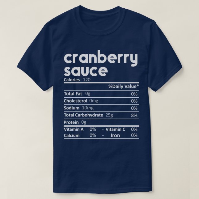 Cranberry Sauce Nutrition Facts Gift Funny Thanksg T-Shirt (Design Front)