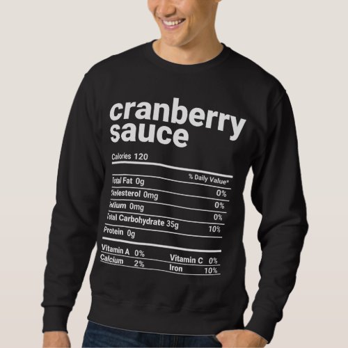Cranberry Sauce Nutrition Facts Thanksgiving Costu Sweatshirt
