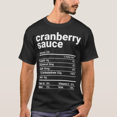 Cranberry Sauce Nutrition Facts Thanksgiving Costu T_Shirt