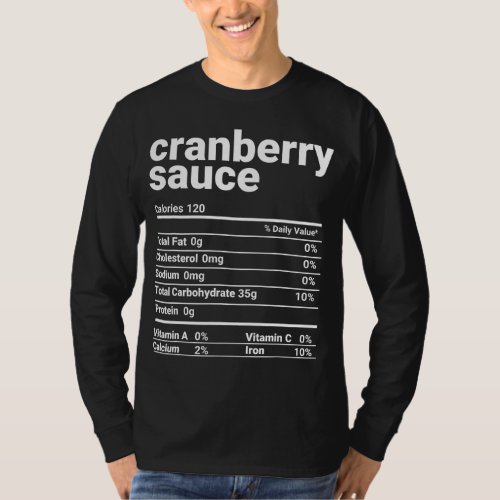 Cranberry Sauce Nutrition Facts Thanksgiving Costu T_Shirt