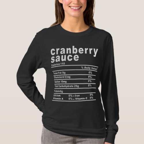 Cranberry Sauce Nutrition Facts Thanksgiving Gift T_Shirt