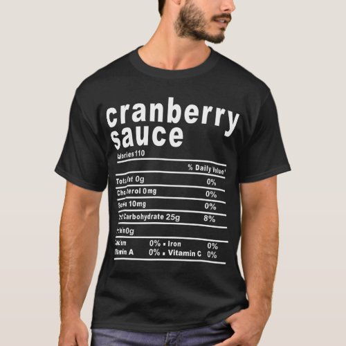 Cranberry Sauce Nutrition Facts Thanksgiving Gift T_Shirt