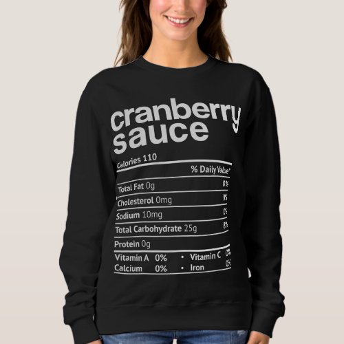 Cranberry Sauce Nutrition Funny Thanksgiving Chris Sweatshirt