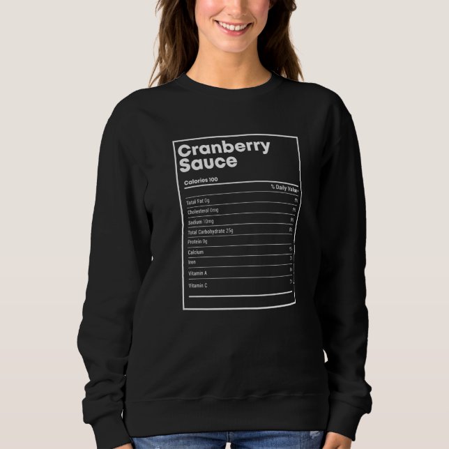 Cranberry Sauce Nutrition  Thanksgiving Christmas  Sweatshirt (Front)